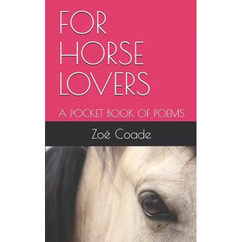 For Horse Lovers: A Pocket Book of Poems