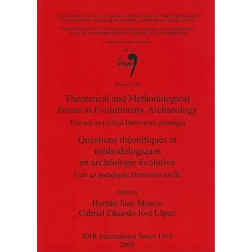 Theoretical and Methodological Issues in Evolutionary Archaeology: Toward an unified Darwinian paradigm / Questions théorétiques et méthodologiques en