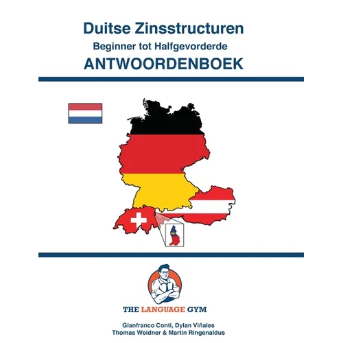 DUITSE ZINSSTRUCTUREN - Beginner tot Halfgevorderde - Antwoordenboek: German for Dutch Students