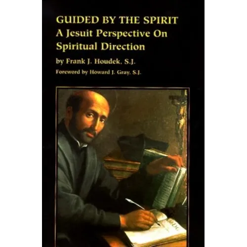 Guided by the Spirit: A Jesuit Perspective on Spiritual Direction