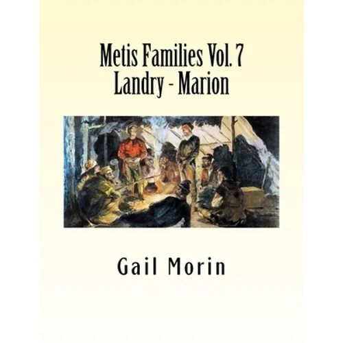 Metis Families Volume 7 Landry - Marion