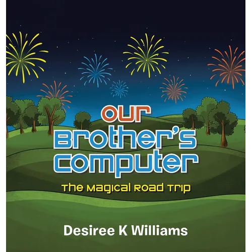 Our Brother's Computer: The Magical Road Trip
