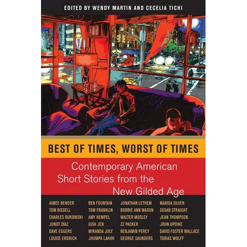 Best of Times, Worst of Times: Contemporary American Short Stories from the New Gilded Age