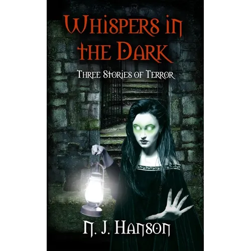Whispers in the Dark: Three Stories of Terror