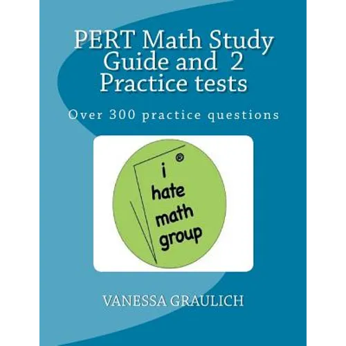 PERT Math Study Guide and 2 Practice tests: A study guide with practice tests for the PERT Test