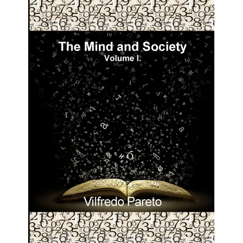 The Mind and Society, Vol. 1: Trattato Di Sociologia Generale