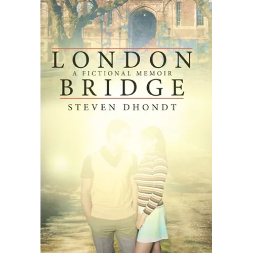 London Bridge: A Fictional Memoir
