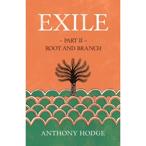 Exile: Part II - Root and Branch
