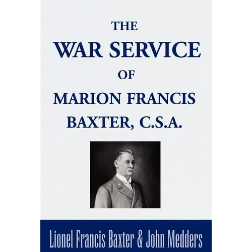 The War Service of Marion Francis Baxter, C.S.A.