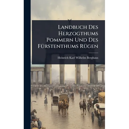 Landbuch Des Herzogthums Pommern Und Des FÃ1/4rstenthums RÃ1/4gen