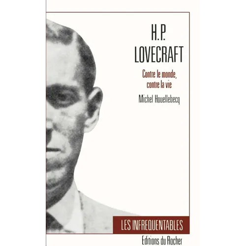 H.P. Lovecraft: Contre Le Monde, Contre La Vie