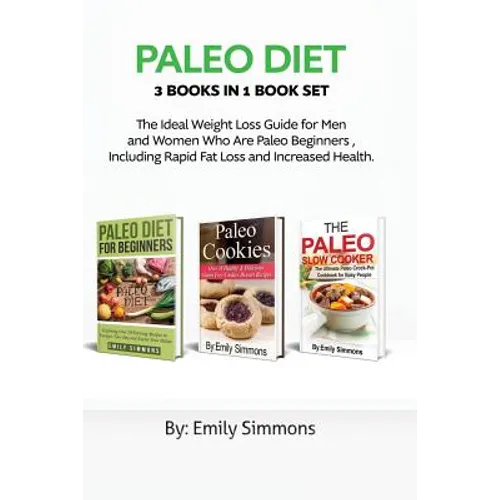 Paleo Diet: 3 Books in 1 Book Set: Lose Weight and Get Healthy with Delicious Paleo Recipes - Paperback