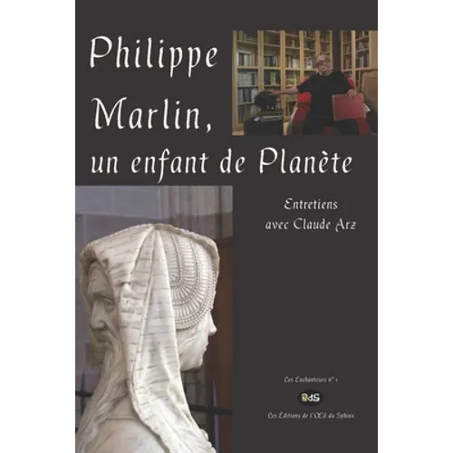 Philippe Marlin, un enfant de Planète: Entretiens avec Claude Arz