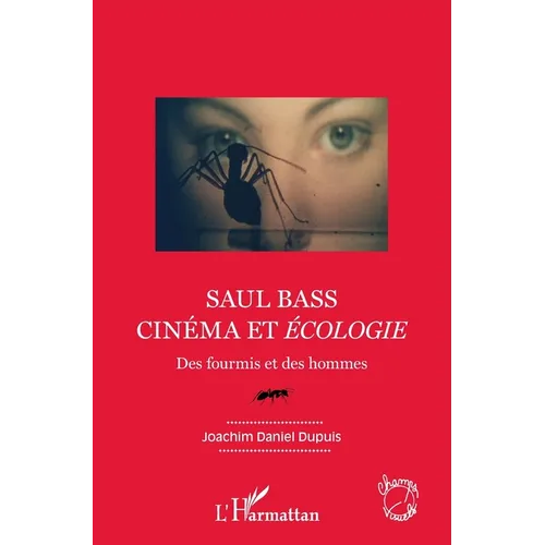 Saul Bass. Cinéma et écologie: Des fourmis et des hommes