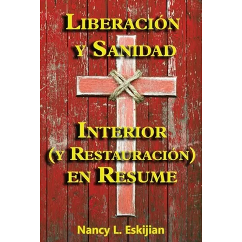 Liberación y Sanidad Interior (y Restauración) en Resume