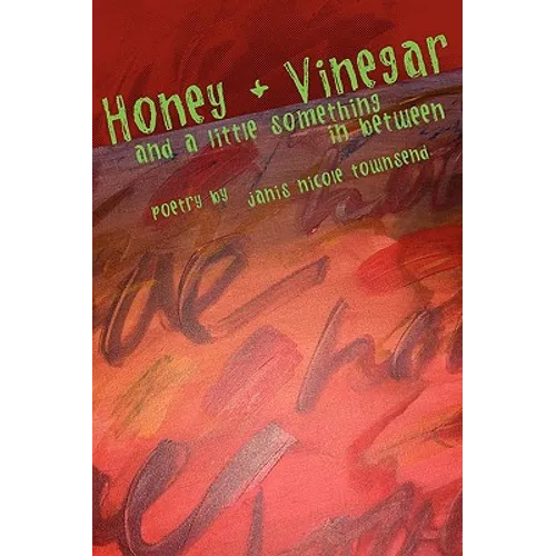 honey and vinegar and a little something in between