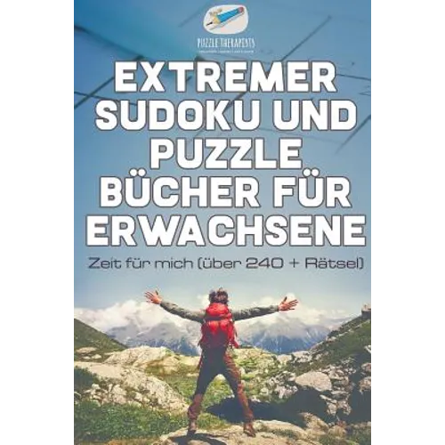 Extremer Sudoku und Puzzle Bücher für Erwachsene Zeit für mich (über 240 + Rätsel)