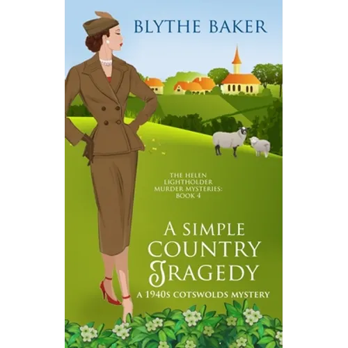 A Simple Country Tragedy: A 1940s Cotswolds Mystery