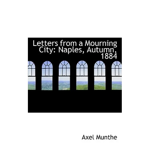 Letters from a Mourning City: Naples, Autumn, 1884