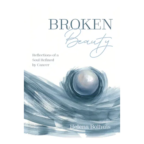 Broken Beauty: Reflections of a Soul Refined by Cancer
