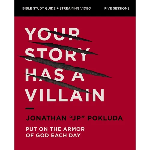 Your Story Has a Villain Bible Study Guide plus Streaming Video: Put on the Armor of God Each Day