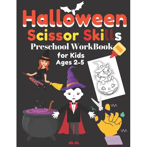 Halloween Scissor Skills Preschool Workbook for Kids Ages 2-5: Fun Halloween Scissor Skills Activity Book for Kids, Toddlers and Preschoolers with Col