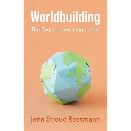 Worldbuilding: The Engineering Imagination