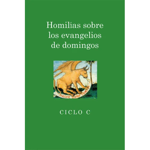 Homilias Sobre Los Evangelios de Domingos: Ciclo C