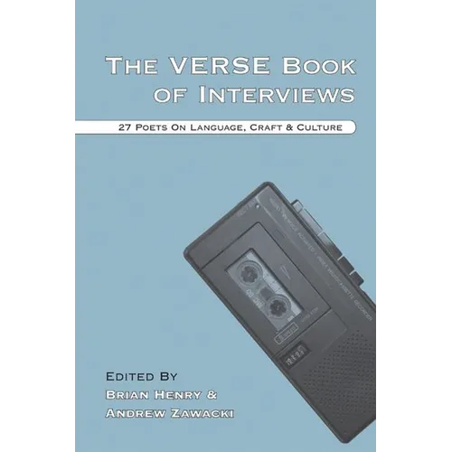 The Verse Book of Interviews: 27 Poets on Language, Craft & Culture