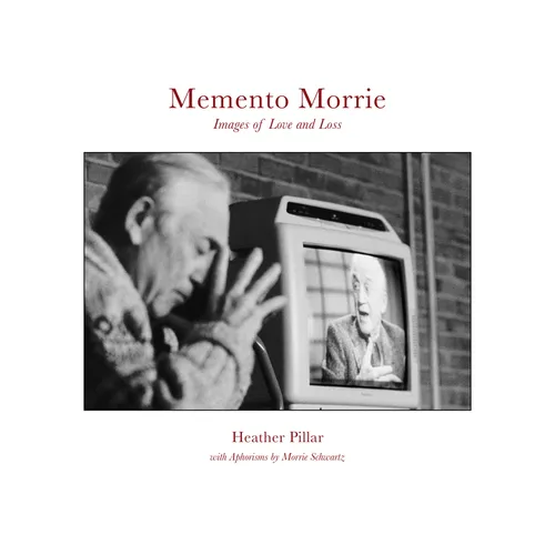 Memento Morrie: Images of Love and Loss