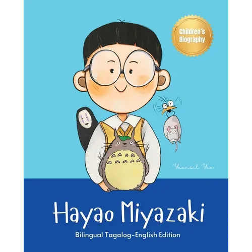 Hayao Miyazaki: Bilingual Tagalog-English Children's Biography Book