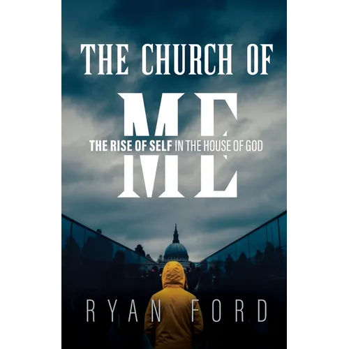 The Church of Me: The Rise of Self in the House of God