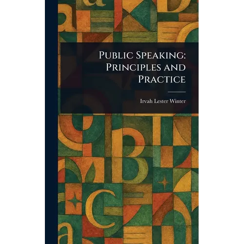 Public Speaking: Principles and Practice