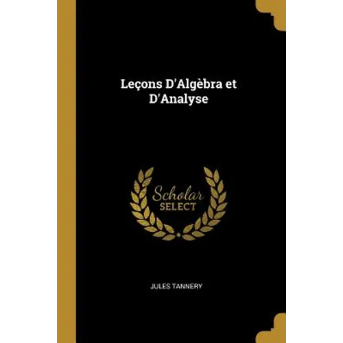 Leçons D'Algèbra et D'Analyse