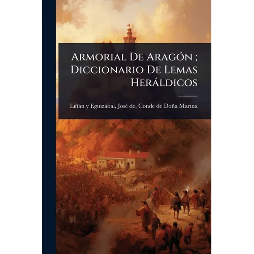 Armorial De AragÃ3n; Diccionario De Lemas Heràldicos