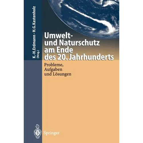 Umwelt-Und Naturschutz Am Ende Des 20. Jahrhunderts: Probleme, Aufgaben Und Lösungen