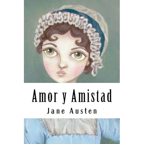 Amor y Amistad (Spanish Edition)