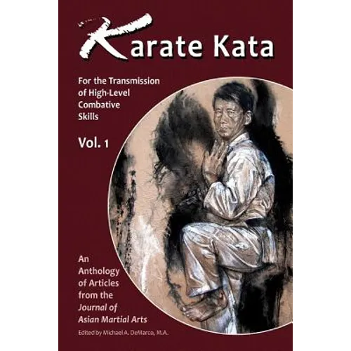 Karate Kata - Vol. 1: For the Transmission of High-Level Combative Skills