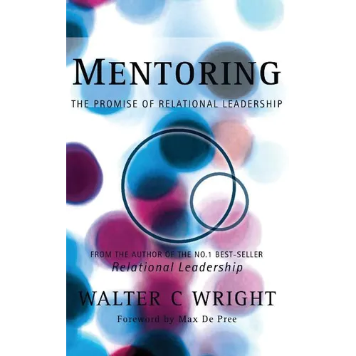 Mentoring: The Promise of Relational Leadership