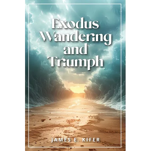 Exodus Wandering and Triumph