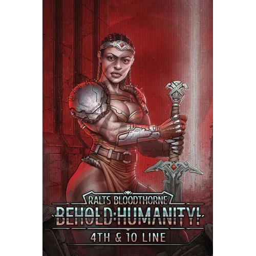 Behold: Humanity!: 4th & 10 Line