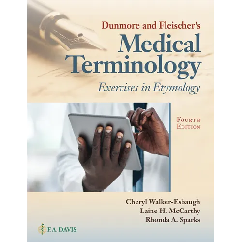 Dunmore and Fleischer's Medical Terminology: Exercises in Etymology