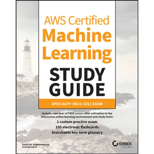 AWS Certified Machine Learning Study Guide: Specialty (Mls-C01) Exam