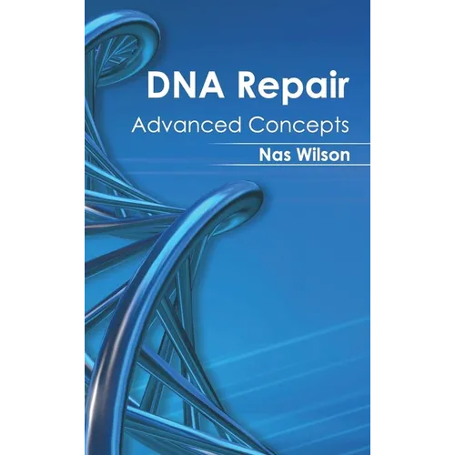 DNA Repair: Advanced Concepts