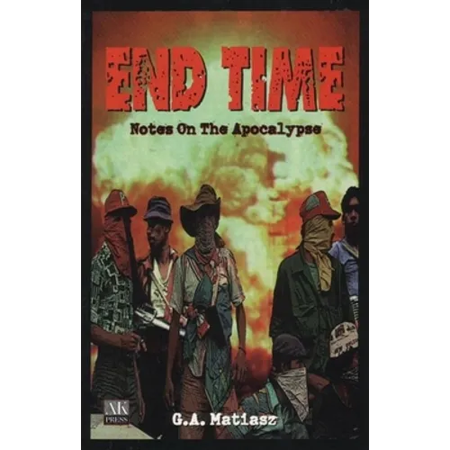 End Time: Notes on the Apocalypse