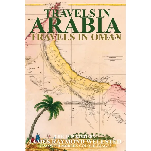 Travels in Arabia: Travels in Oman