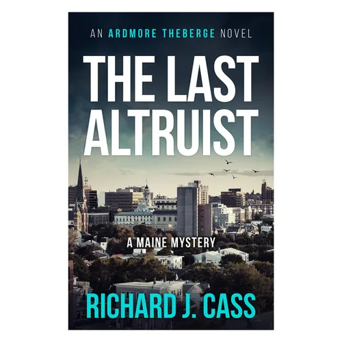 The Last Altruist: A Maine Mystery