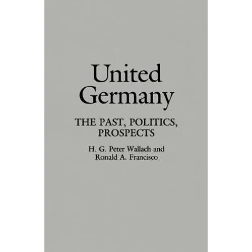 United Germany: The Past, Politics, Prospects