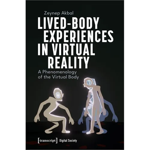 Lived-Body Experiences in Virtual Reality: A Phenomenology of the Virtual Body