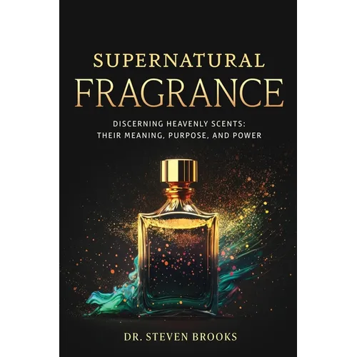 Supernatural Fragrance: Following the Perfume of His Virtue
